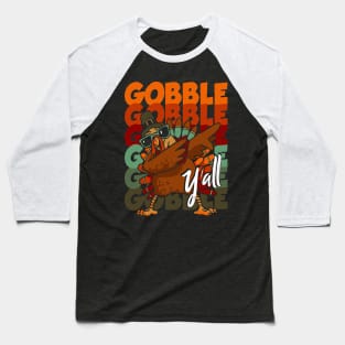 Gobble Gobble Gobble Baseball T-Shirt